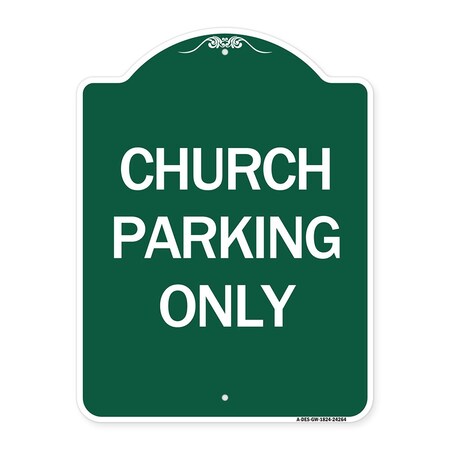 Signmission Designer Series Sign-Church Parking Only, Green & White Aluminum Sign, 18" x 24", GW-1824-24264 A-DES-GW-1824-24264